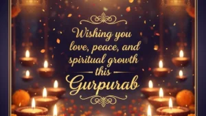 Tired of Boring Forwards? Discover 100+ Soulful Gurpurab Wishes.
