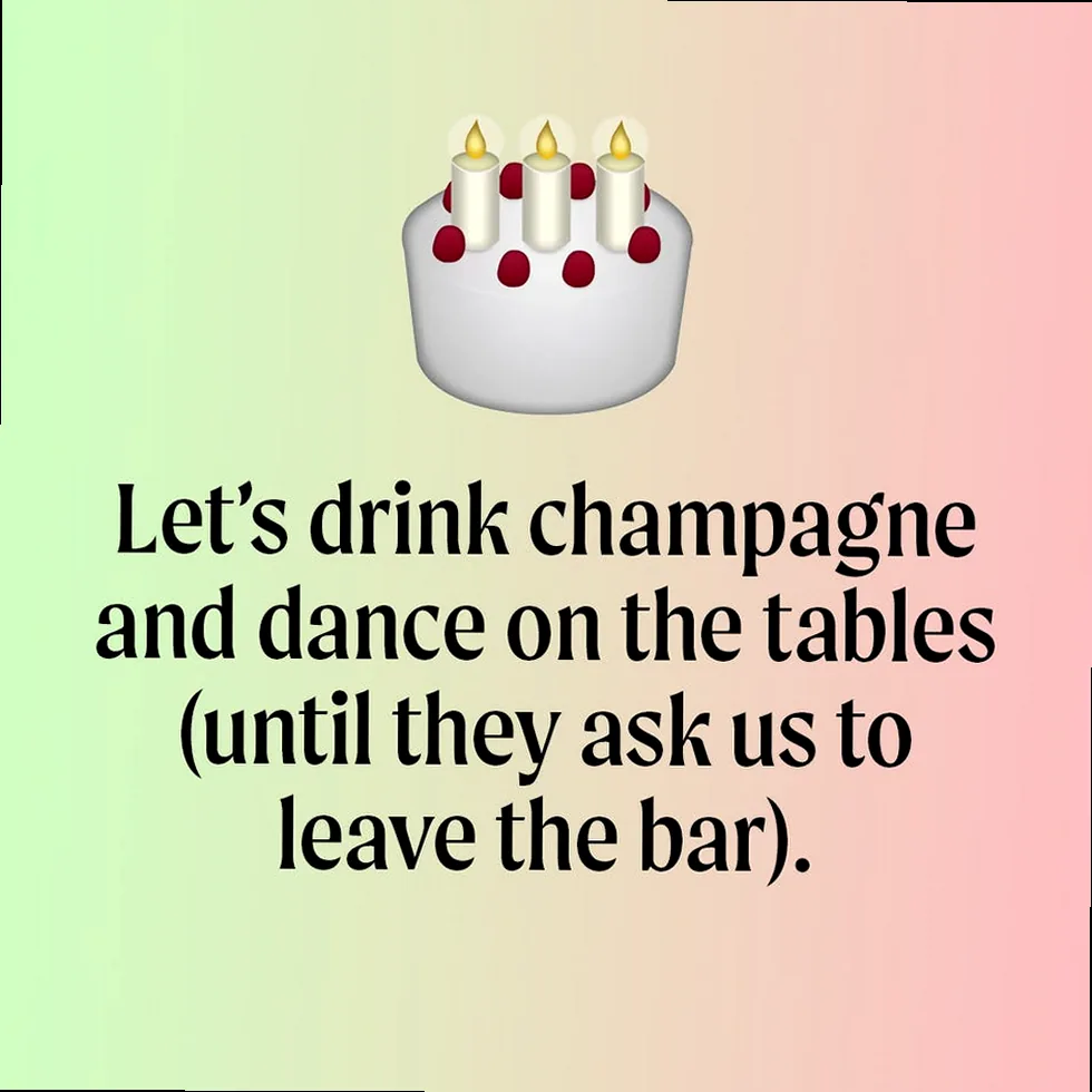 Text promoting celebration with champagne and dancing, featuring a cake emoji, perfect for funny birthday wishes for a best friend.