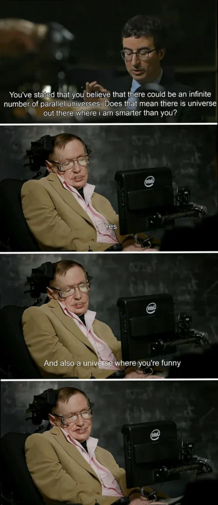 Stephen Hawking delivers a sharp comeback about parallel universes in a witty and clever exchange captured in this image.