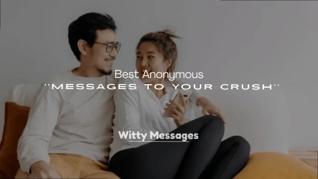 A collection of anonymous messages for crushes, evoking mystery and romance.