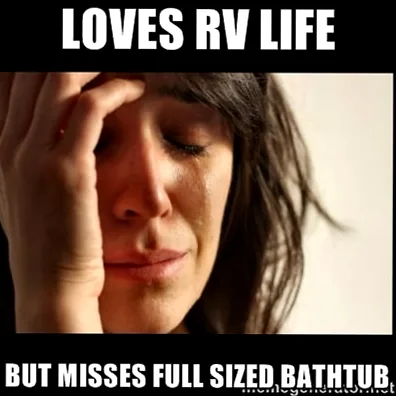 Funny camping meme about RV life, depicting a woman missing her full-size bathtub.