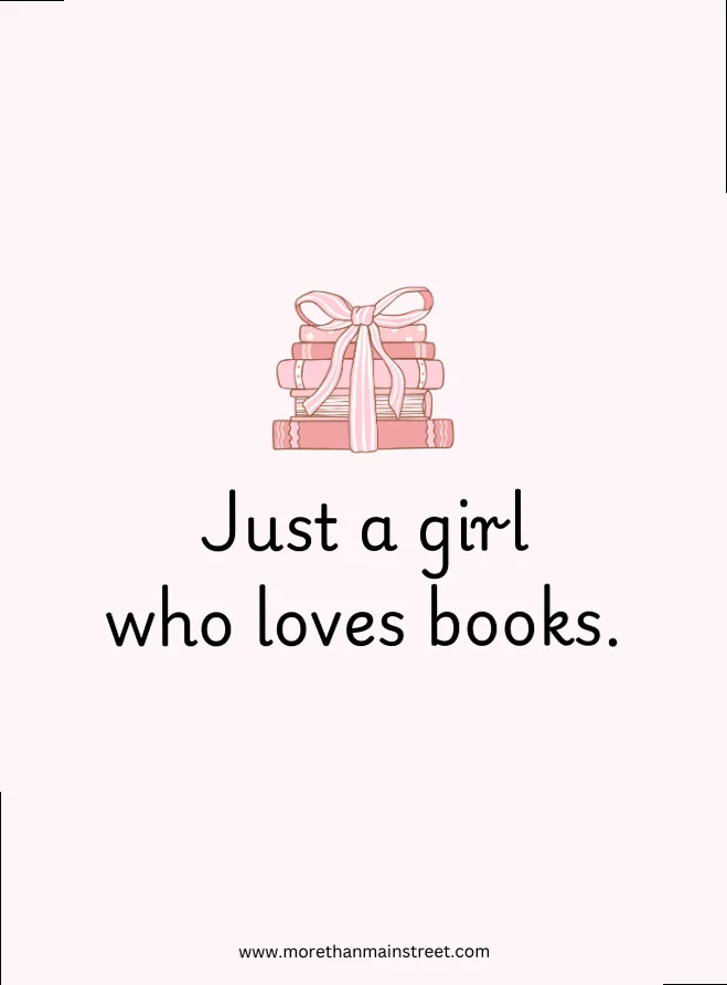a pink graphic with text 'just a girl who loves books' and a small stack of pink books tied with a bow, representing cozy bookish vibes.