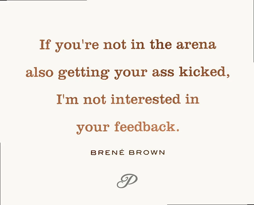 Brene Brown Man in the Arena quote, daring greatly, embracing vulnerability, showing up despite failure.