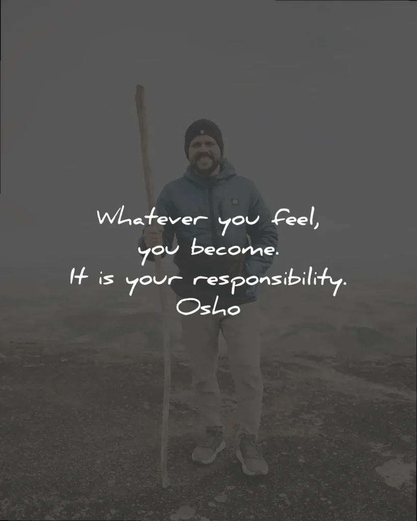 deep quotes whatever feel become responsibility osho wisdom