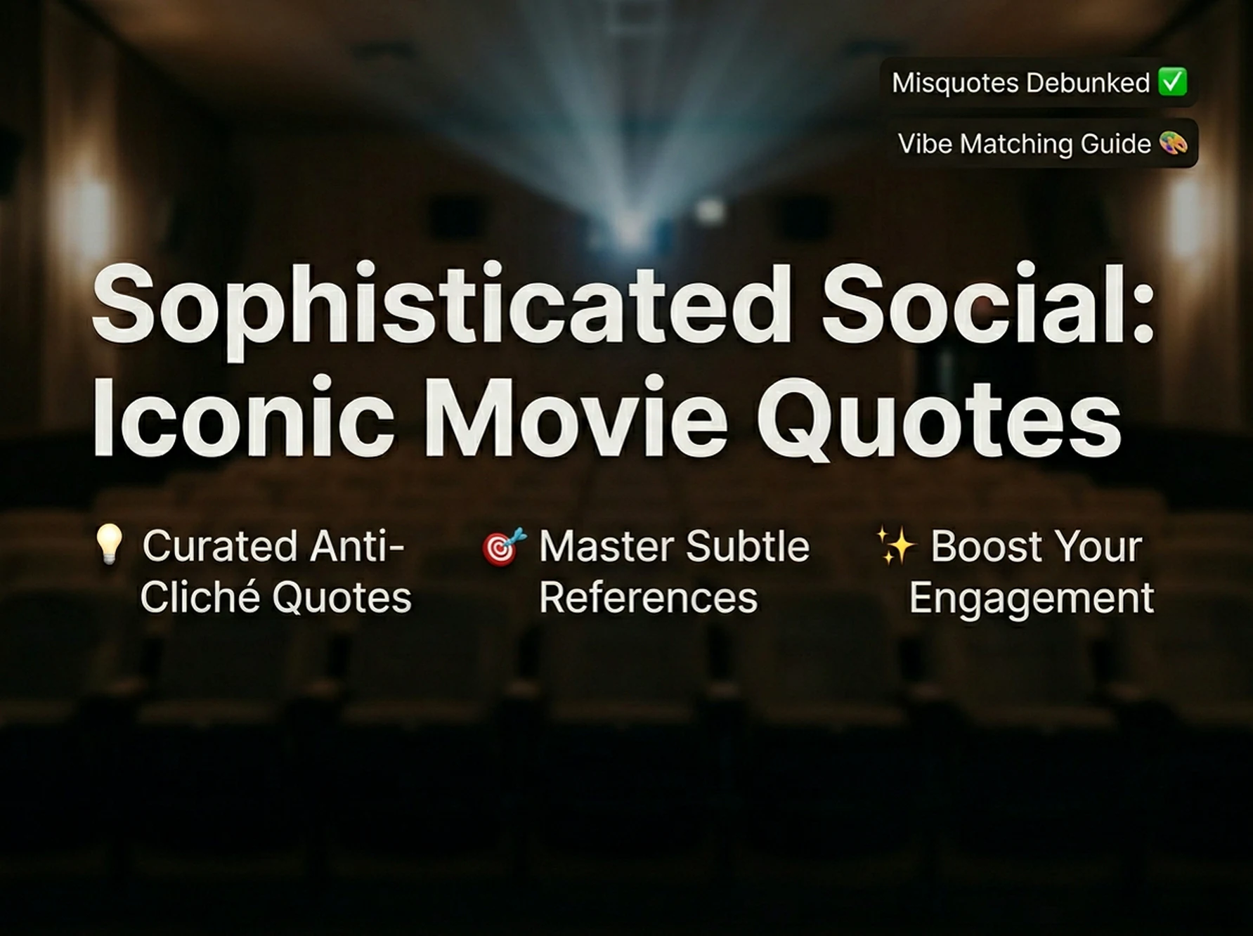 Iconic Movie Quotes: The Anti-Cliché Guide for Social Media