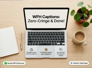 WFH Captions & Quotes: Relatable, Zero-Cringe & Copy-Paste