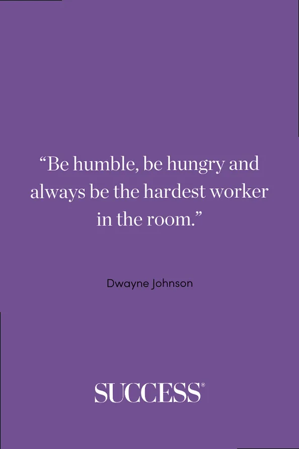 Image symbolizing resilience and humility in the grind, featuring Dwayne Johnson's quote: 'Be humble, be hungry and always be the hardest worker in the room.'