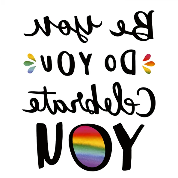 A vibrant, hand-lettered Pride quote with rainbow colors encouraging self-acceptance: 'Be you Do you Celebrate you'.